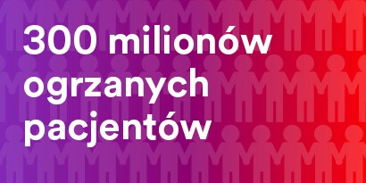 300 milionów ogrzanych pacjentów
